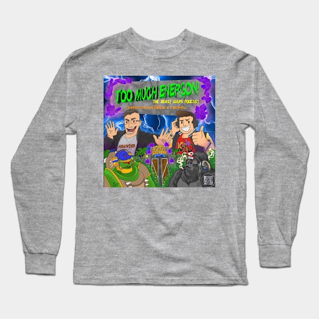 TOO MUCH ENERGON! Show Art v2 Long Sleeve T-Shirt by Lazor Comb Productions